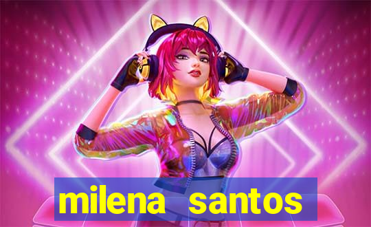 milena santos vizinhas gostosas